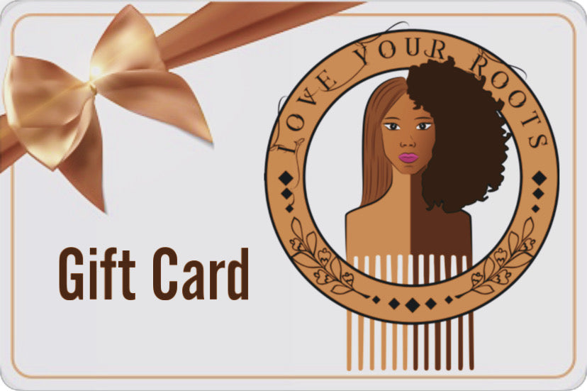 Love Your Roots Gift Card